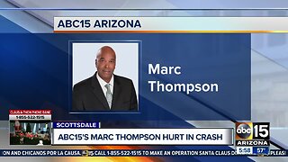 ABC15's Marc Thompson hurt in crash