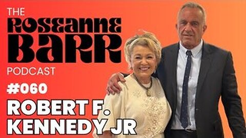 The last Democrat RFK Jr. _ The Roseanne Barr Podcast #60