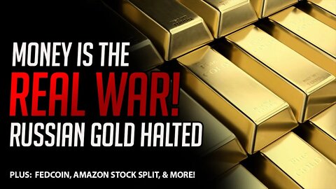 RUSSIAN GOLD SALES HALTED! Plus, CBDCs, $AMZN Stock Split and MORE | Market Mania | Ep 154