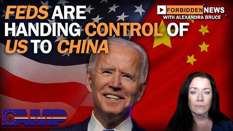 Feds Are Handing Control of US to China | Forbidden News Ep. 15