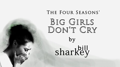 Big Girls Don't Cry - Four Seasons, The (cover-live by Bill Sharkey)