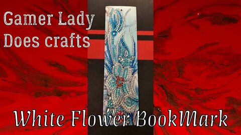 White Flower Bookmark Time Lapse | 31 days of Crafting