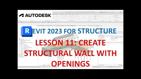 REVIT 2023 STRUCTURE: LESSON 11 - CREATE STRUCTURAL WALLS WITH OPENINGS