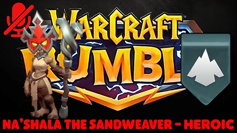 WarCraft Rumble - Na'shala the Sandweaver Heroic - Blackrock