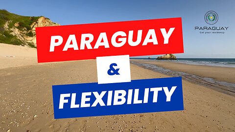 🇵🇾 FLEXIBILITY OF PARAGUAY RESIDENCY