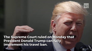 Supreme Court Hands Trump Another Win: 'Travel Ban' to Take Effect