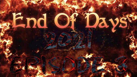 End Of Days Episode 3