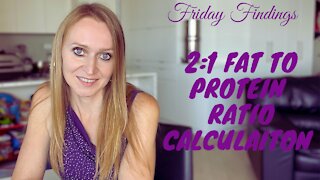 Friday Findings: 2:1 fat to protein ratio