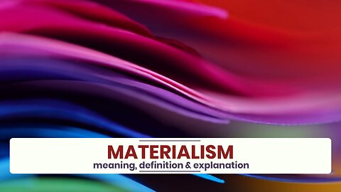 What is MATERIALISM?