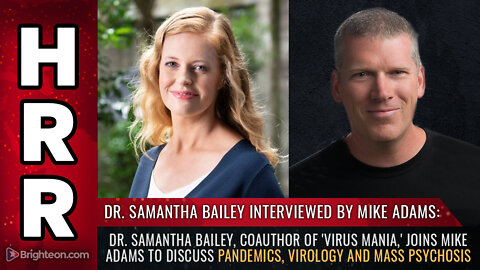 Dr. Samantha Bailey, coauthor of 'Virus Mania,' joins Mike Adams to discuss pandemics...