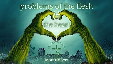 Problems of the Flesh and the Heart