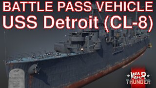USS Detroit (CL-8) Battle Pass Vehicle Devblog [War Thunder]