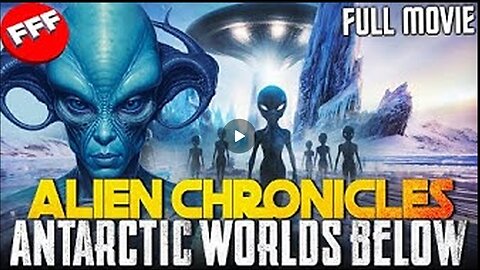 ALIEN CHRONICLES - ANTARCTIC WORLDS BELOW. The Hidden Kingdom. Full Movie Documentary HD