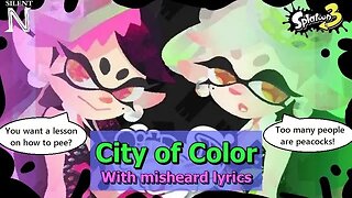Misheard Lyric Video: "City of Color" ~The Squid Sisters (Splatoon 3)