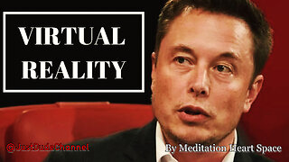 Elon Musk Explaining SIMULATION THEORY | Meditation Heart Space