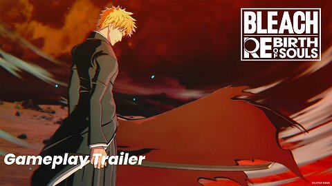 BLEACH Rebirth of Souls Gameplay Trailer | First Look at Epic Action-Adventure Game