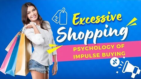 The Psychology of Impulse Buying: How to Save Money and Sanity!