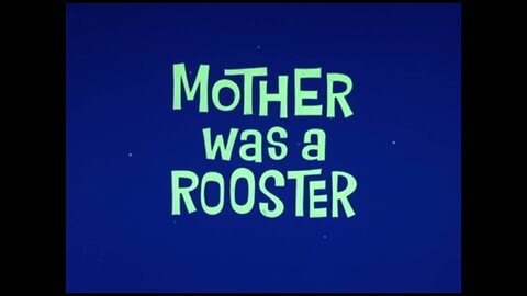 1962, 10-20, Merrie Melodies, Mother Was A Rooster