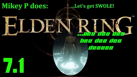 Elden Ring 7.1: Lets Get Swole! (The Great Jar's Arsenal)