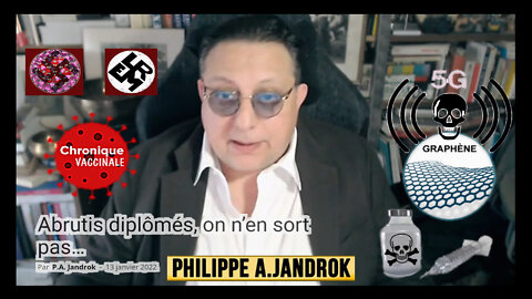 VACCINS /Abrutis diplômés ou Criminels contre l'Humanité ? Philippe Jandrok (Hd 720)