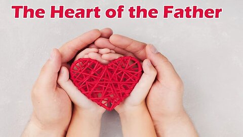 The Heart of the Father