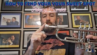 Trumpet Playing: How to Find Your 'Sweet Spot'