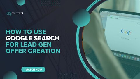 How to Use Google Search for Lead Gen Offer Creation