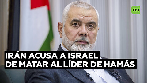 Irán acusa a Israel de matar al líder de Hamás y promete responder con una operación especial