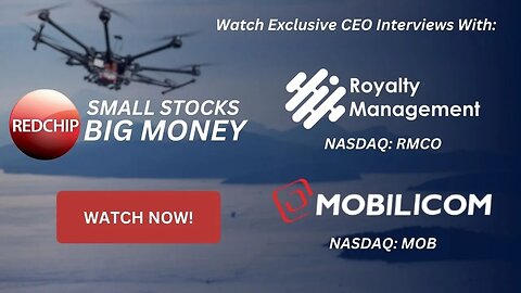 RedChip TV Highlights Royalty Management (NASDAQ: RMCO) & Mobilicom Limited (NASDAQ: MOB) This Week