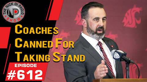 Coaches Canned for Taking Stand | Nick Di Paolo Show #612