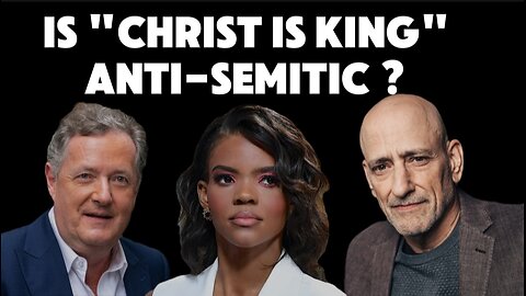 Saying "Christ is King" is NOT Anti-Semitic, Candace Owens Calls Out Piers Morgan