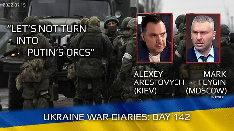 War Day 142: war diaries w/Advisor to Ukraine President, Intel Officer @Alexey Arestovych & #Feygin