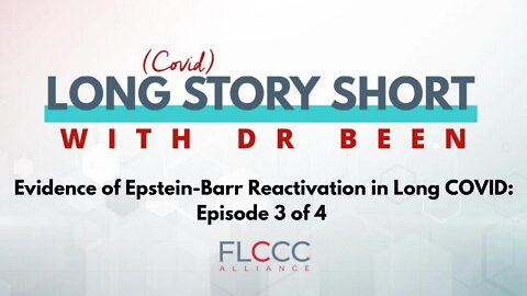 Evidence of Epstein-Barr Virus (EBV) Reaction in Long Haul COVID: Long Story Short with Dr. Been Ep
