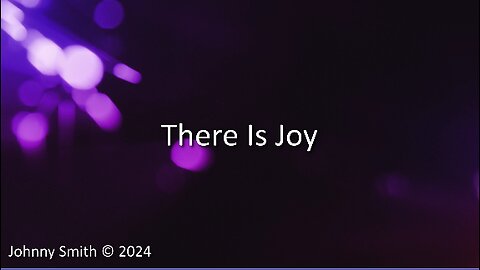 There Is Joy