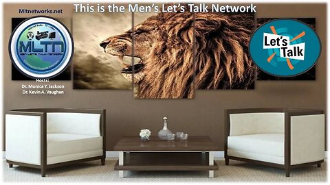Men, Let's Talk- This is the Men's Let's Talk Global Network- Host Dr. Jackson and Dr. Vaughan
