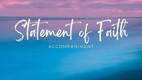 Statement of Faith | Piano Accompaniment