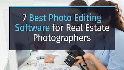 7 Best Photo Editing Software for Photographers