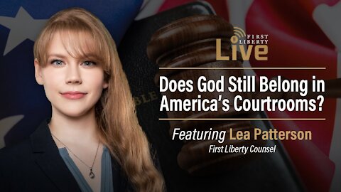 Does God Still Belong in America's Courtrooms? | First Liberty Live!