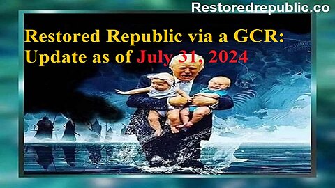 Restored Republic via a GCR Update as of July 31, 2024