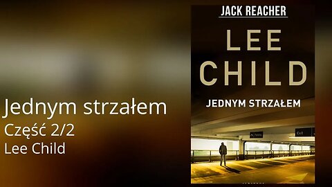 Jednym strzałem Część 2/2, Cykl: Jack Reacher (tom 9) - Lee Child Audiobook PL