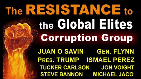 RESISTANCE To the GLOBAL ELITE Corruption Group!