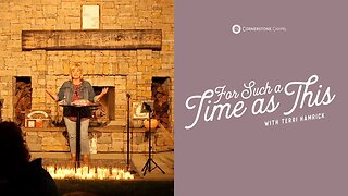 For Such a Time as This | Cornerstone Chapel Women's Ministry | Terri Hamrick