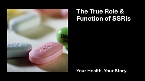 The True Role and Function of SSRIs