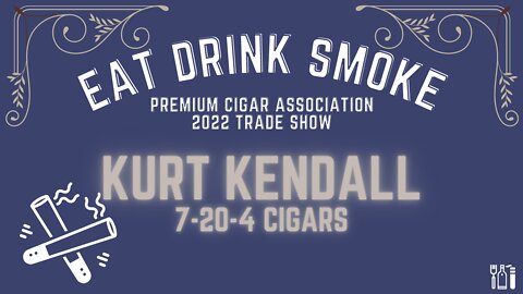 Revitalizing A 100+ Year Old Cigar Brand - Kurt Kendall of 7-20-4 Cigars