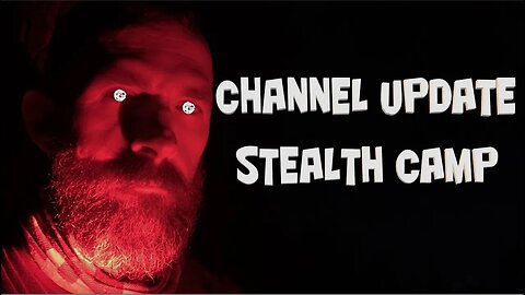 Channel Update Stealth Camp