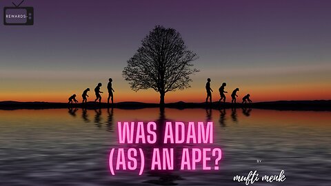 Was prophet Adam an ape?