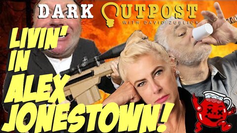 Dark Outpost 08.11.2022 Livin' In Alex Jonestown!