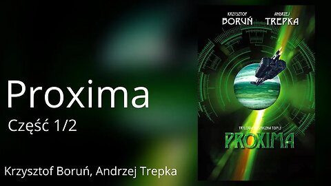 Proxima Część 1/2, Cykl: Trylogia międzygwiezdna (tom 2) - Krzysztof Boruń, Andrzej Trepka