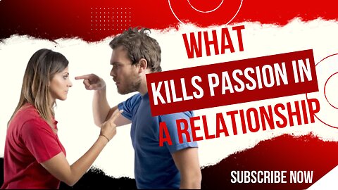 What kills passion in a relationship