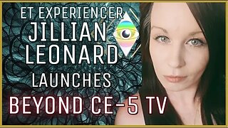 "Beyond CE-5 TV" Goes DEEP into the Contactee Experience with ET Experiencer, Jillian Leonard!
